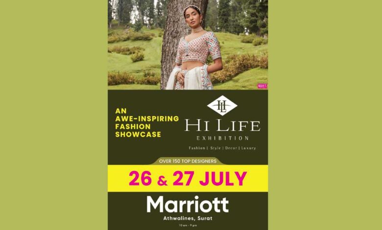 Hotel Marriott, Hi Life Exhibition, Surat, India's premier fashion showcase, fashion apparels, accessories, jewellery, designer wear, wedding ensembles,