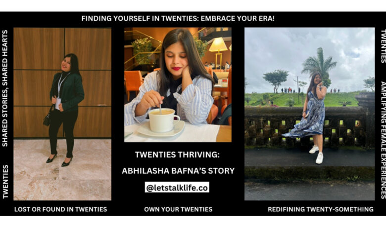 Abhilasha Bafna, Twenties Finding Your Way, Authentic Storytelling, Mental Health, Female Empowerment, Life Transitions